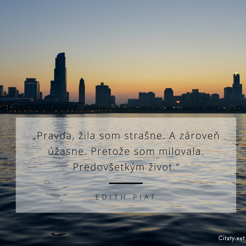 edith-piaf-obrazky-s-citaty-pravda-zila-som-strasne-a-zaroven-uzasne-pretoz