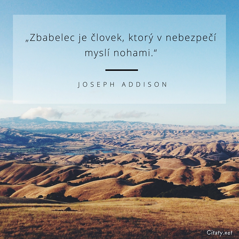 joseph-addison-obrazky-s-citaty-zbabelec-je-clovek-ktory-v-nebezpeci-mysli-nohami
