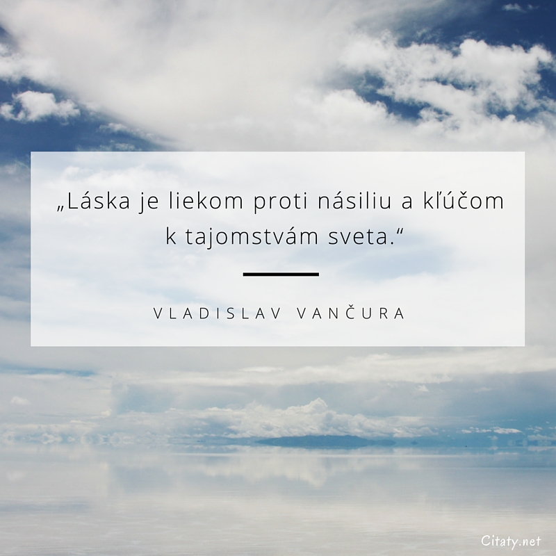 vladislav-vancura-obrazky-s-citaty-laska-je-liekom-proti-nasiliu-a-klucom-k-tajomstva