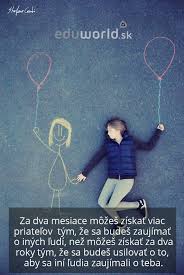 Za dva mesiace môžeš zýskať viac priatelov ako....